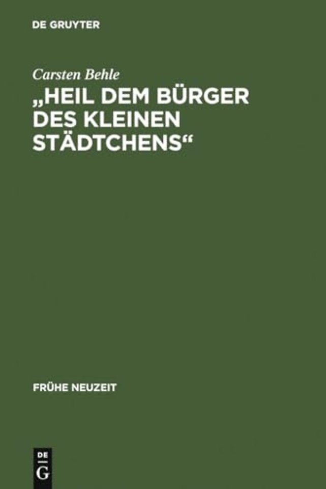 "Heil dem Bürger des kleinen Städtchens" – Studien zur sozialen Theorie der Idylle im 18. Jahrhundert