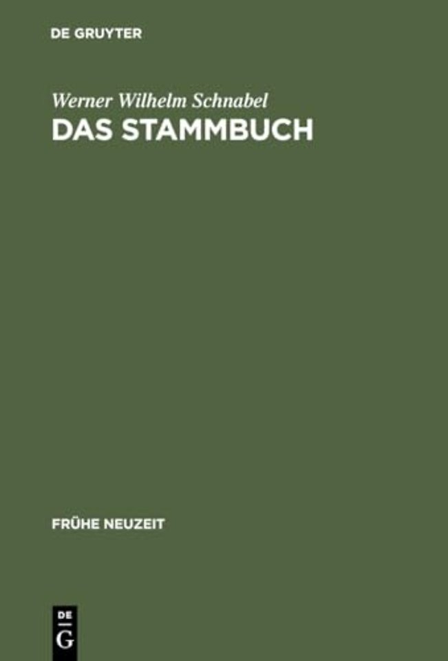 Das Stammbuch – Konstitution und Geschichte einer textsortenbezogenen Sammelform bis ins erste Drittel des 18. Jahrhunderts