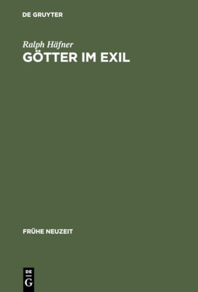 Götter im Exil – Frühneuzeitliches Dichtungsverständnis im Spannungsfeld christlicher Apologetik und philologischer Kritik