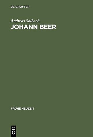 Johann Beer – Rhetorisches Erzählen zwischen Satire und Utopie