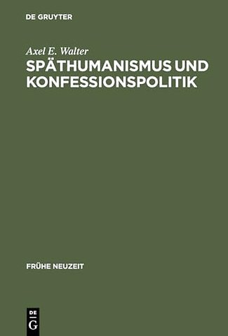 Späthumanismus und Konfessionspolitik – Die europäische Gelehrtenrepublik um 1600 im Spiegel der Korrespondenzen Georg Michael Lingelsheims