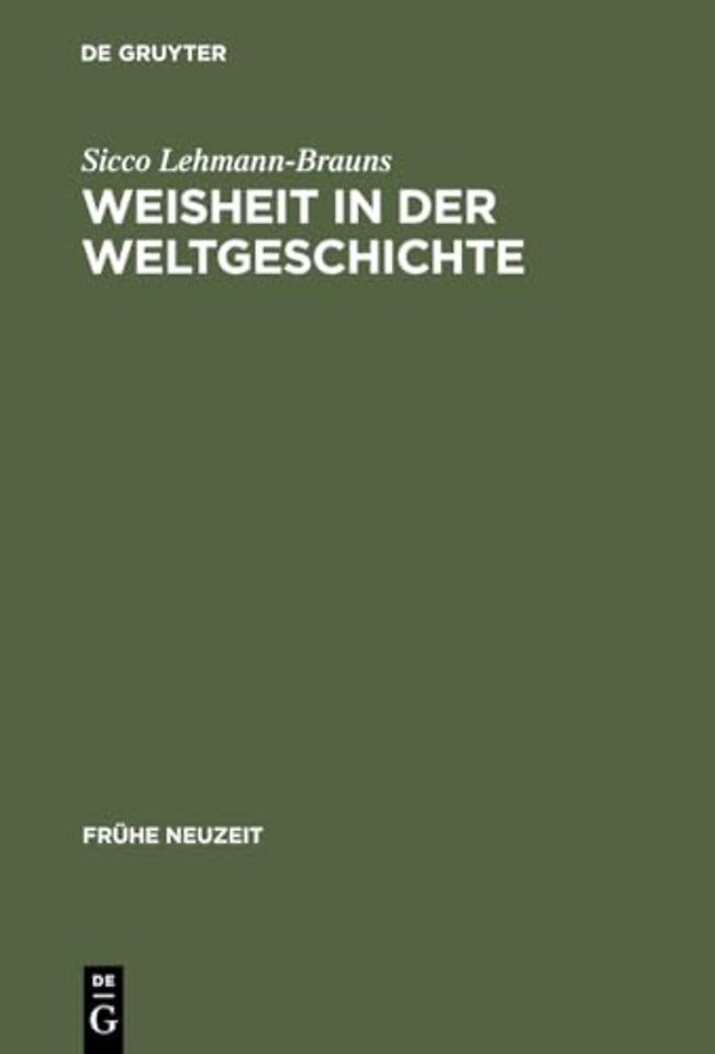Weisheit in der Weltgeschichte – Philosophiegeschichte zwischen Barock und Aufklärung