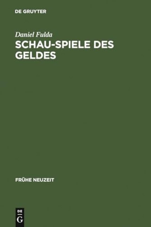 Schau–Spiele des Geldes – Die Komödie um die Entstehung der Marktgesellschaft von Shakespeare bis Lessing