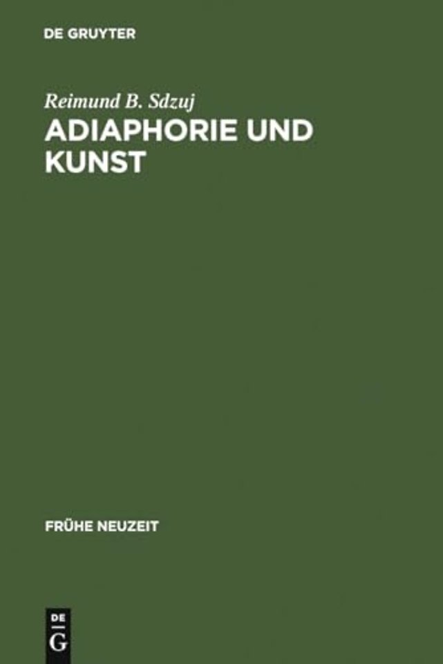 Adiaphorie und Kunst – Studien zur Genealogie ästhetischen Denkens