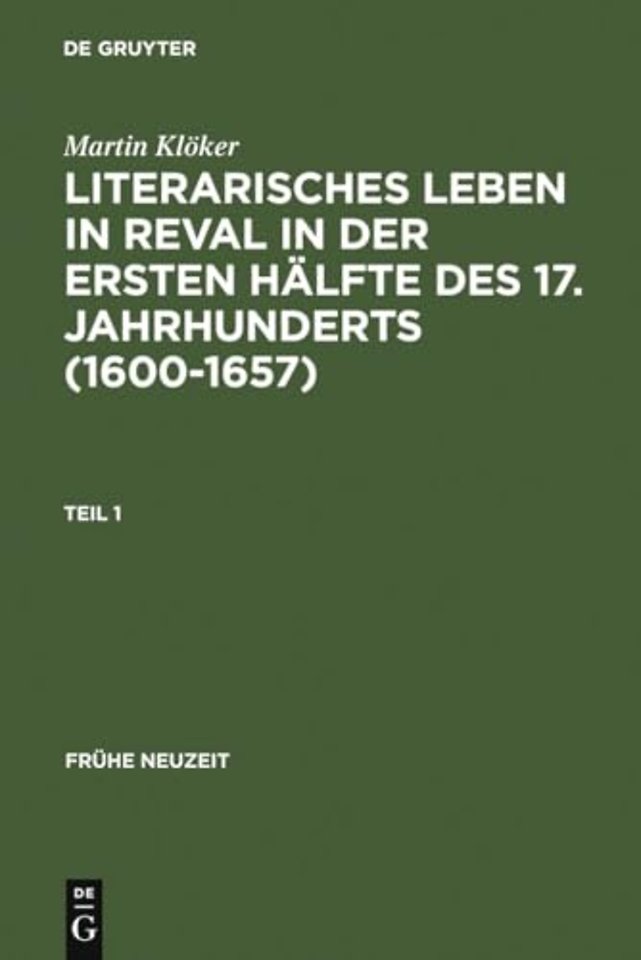 Literarisches Leben in Reval in Der Ersten Halfte Des 17. Jahrhunderts (1600-1657)