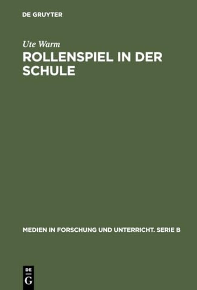 Rollenspiel in der Schule – Theoretische Analysen – Kommunikationseffektive Praxis