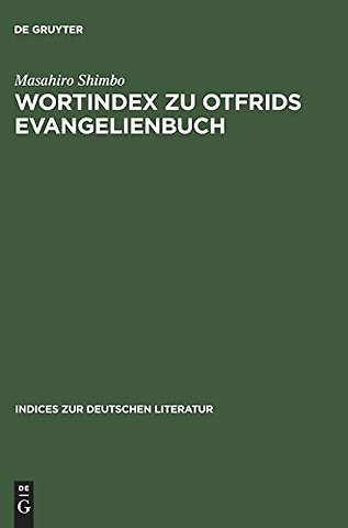 Wortindex zu Otfrids Evangelienbuch – Mit alphabetischem und rückläufigem Wortregister