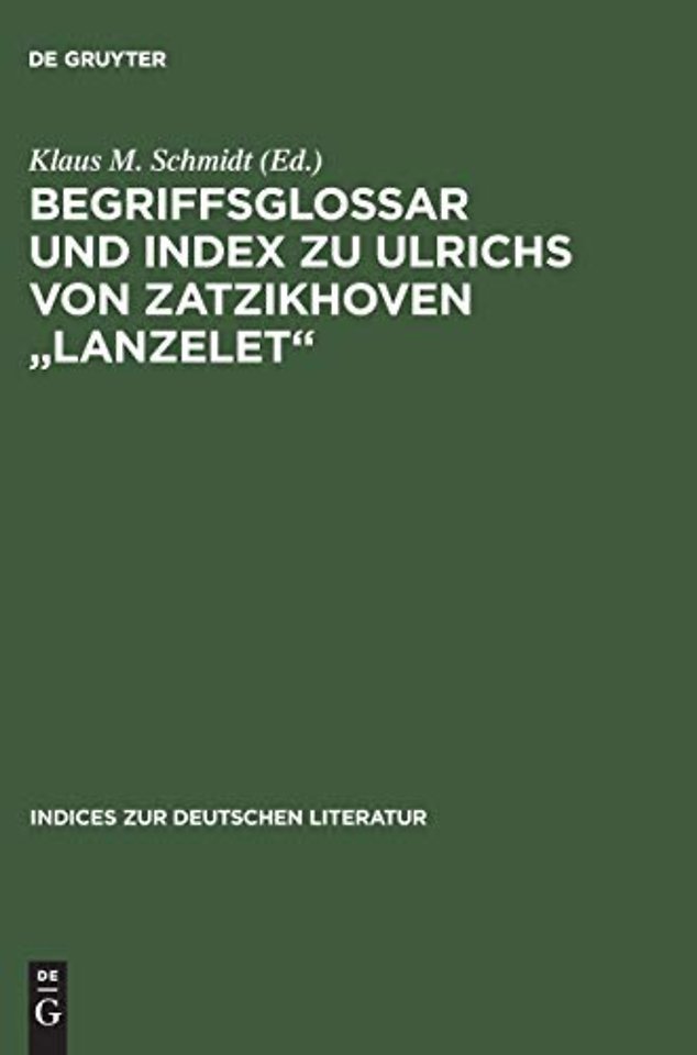 Begriffsglossar und Index zu Ulrichs von Zatzikhoven "Lanzelet"