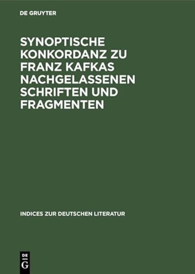 Synoptische Konkordanz zu Franz Kafkas nachgelas – Teil 1: A–F. Teil 2: G–Q. Teil 3: R–Z