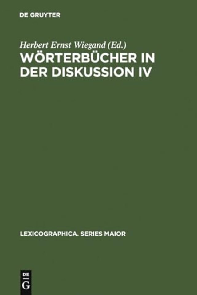 Wörterbücher in der Diskussion IV – Vorträge aus dem Heidelberger Lexikographischen Kolloquium