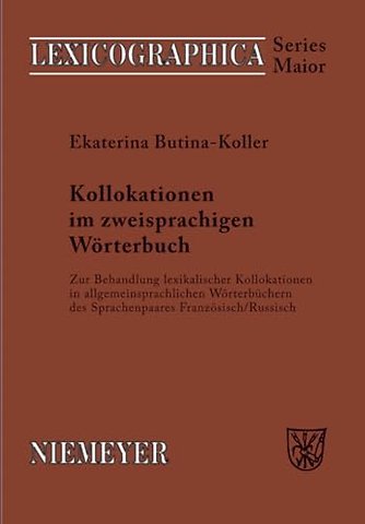 Kollokationen im zweisprachigen Wörterbuch – Zur Behandlung lexikalischer Kollokationen in allgemeinsprachlichen Wörterbüchern des Sprachenpa