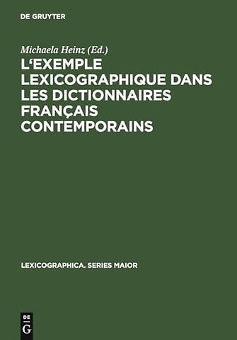 L`exemple lexicographique dans les dictionnaires – Actes des »Premières Journées allemandes des dictionnaires« (Klingenberg am Main, 25–27 juin 20