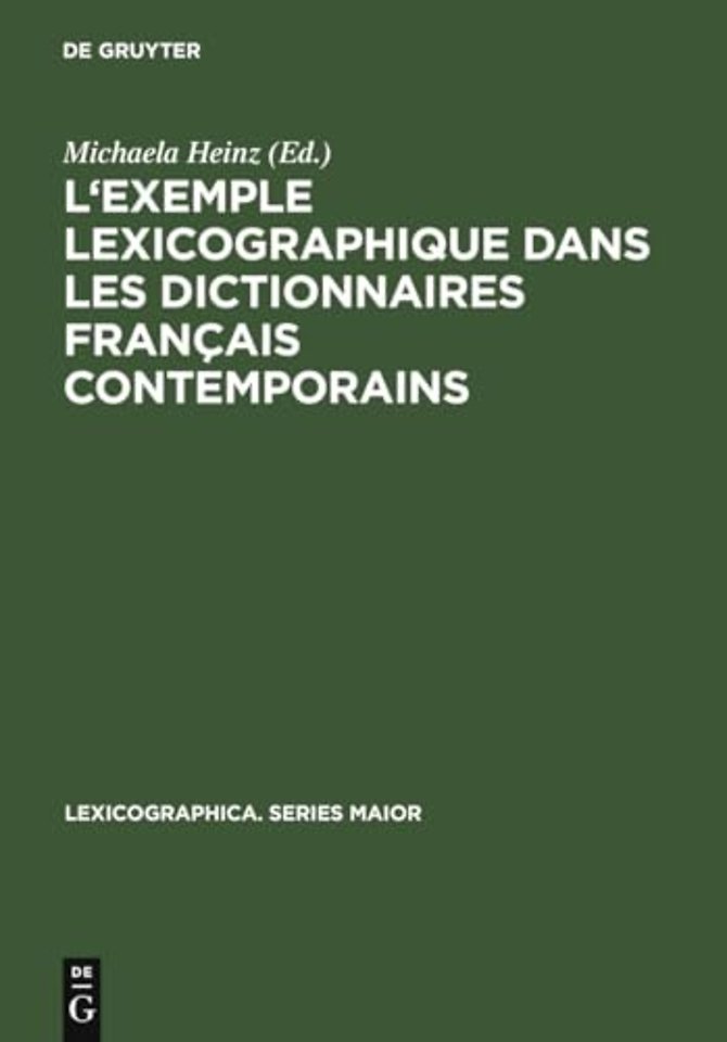 L`exemple lexicographique dans les dictionnaires – Actes des »Premières Journées allemandes des dictionnaires« (Klingenberg am Main, 25–27 juin 20