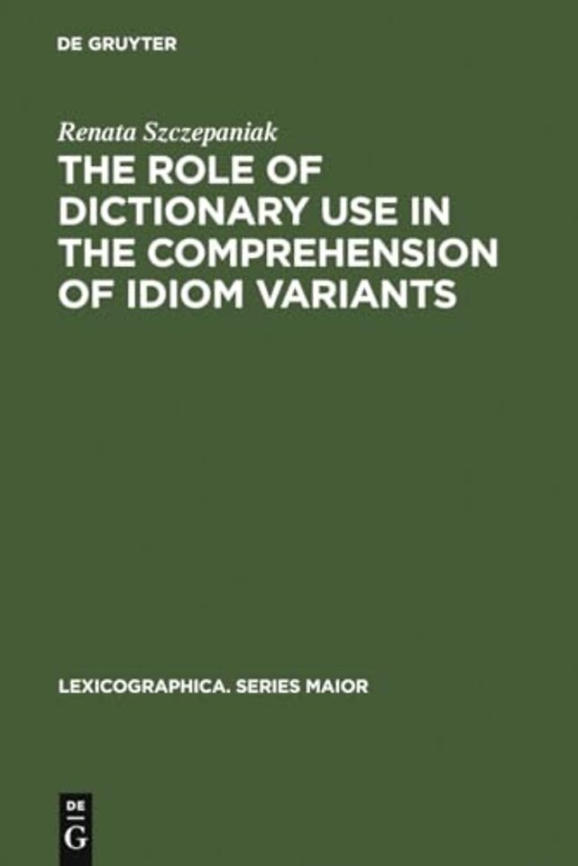 The Role of Dictionary Use in the Comprehension of Idiom Variants