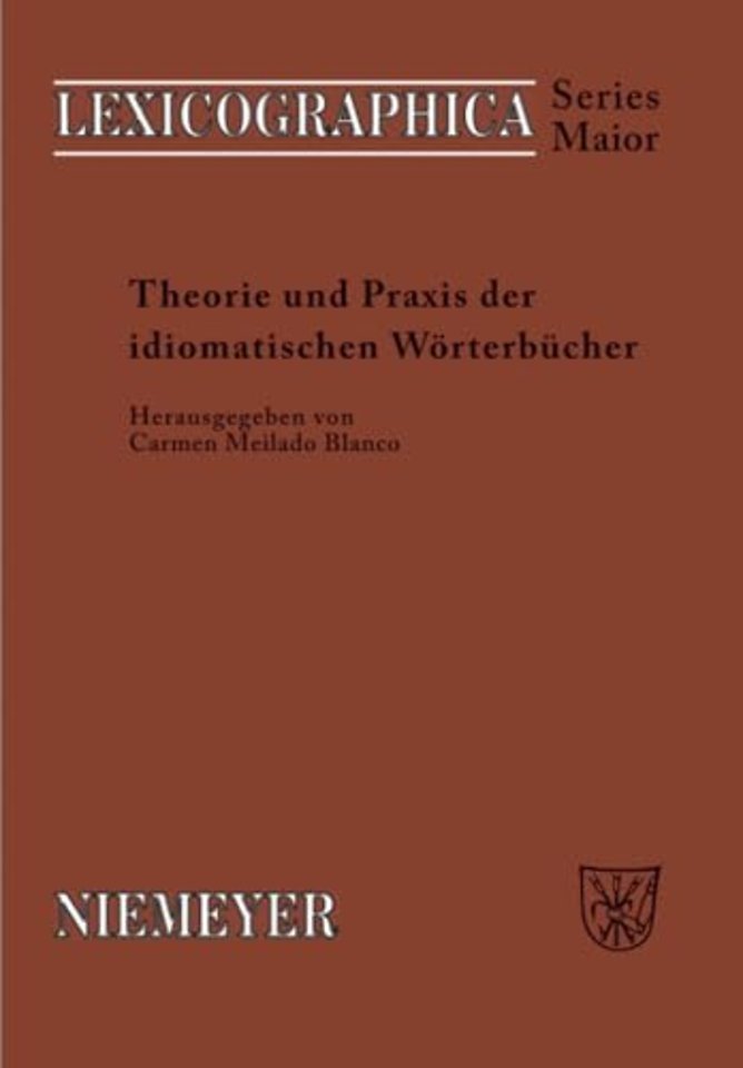 Theorie und Praxis der idiomatischen Wörterbücher