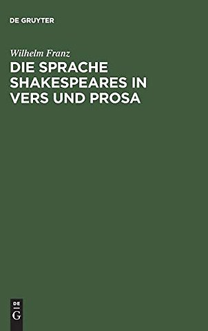 Die Sprache Shakespeares in Vers und Prosa – Unter Berücksichtigung des Amerikanischen entwicklungsgeschichtlich dargestellt. "Shakespear