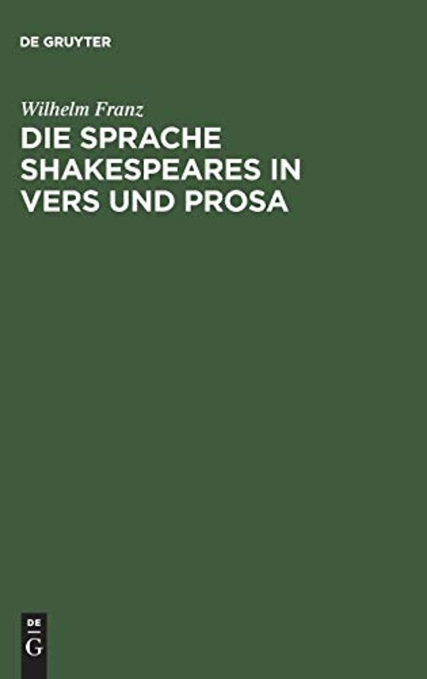 Die Sprache Shakespeares in Vers und Prosa – Unter Berücksichtigung des Amerikanischen entwicklungsgeschichtlich dargestellt. "Shakespear