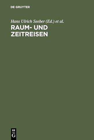 Raum– und Zeitreisen – Studien zur Literatur und Kultur des 19. und 20. Jahrhunderts