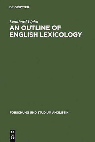 An Outline of English Lexicology – Lexical Structure, Word Semantics, and Word–Formation