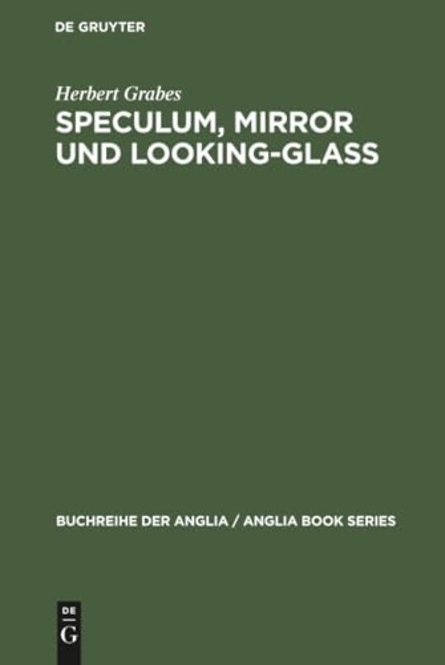 Speculum, Mirror und Looking–Glass – Kontinuität und Originalität der Spiegelmetapher in den Buchtiteln des Mittelalters und der englischen Lit