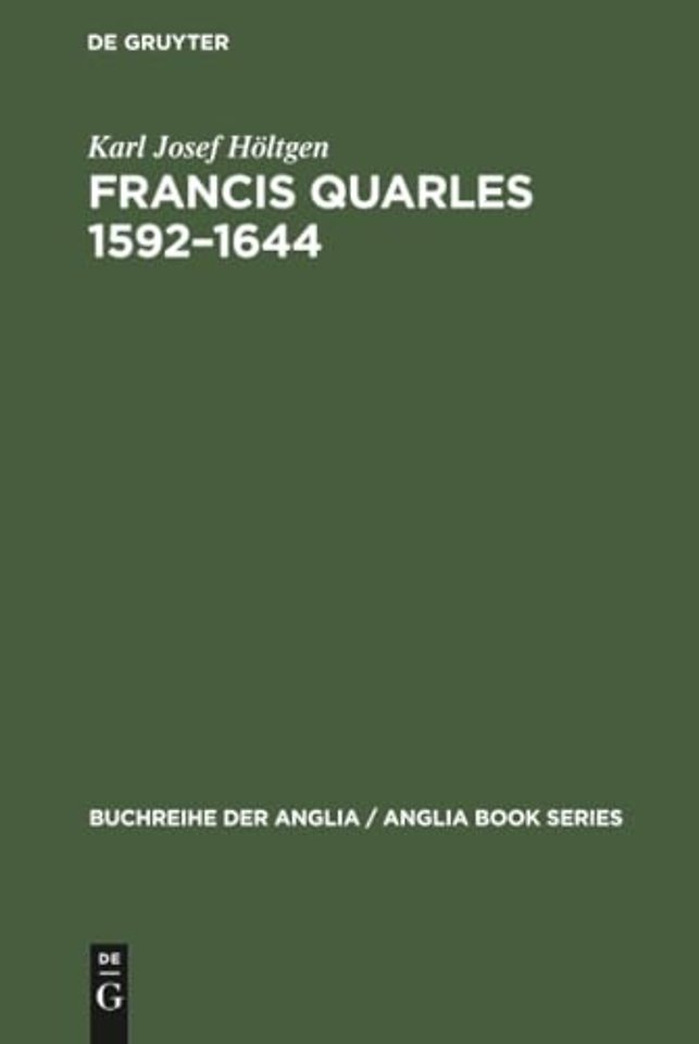 Francis Quarles 1592–1644 – Meditativer Dichter, Emblematiker, Royalist. Eine biographische und kritische Studie