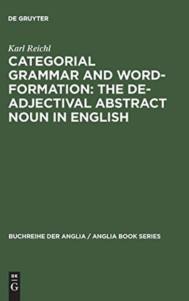 Categorial Grammar and Word–Formation: The De–adjectival Abstract Noun in English