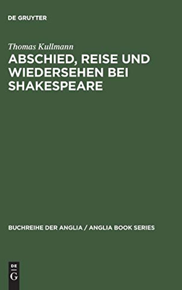 Abschied, Reise und Wiedersehen bei Shakespeare – Zur Gestaltung und Funktion epischer und romanhafter Motive im Drama