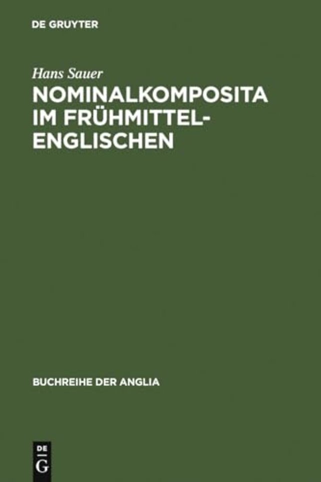 Nominalkomposita im Frühmittelenglischen – Mit Ausblicken auf die Geschichte der englischen Nominalkomposition