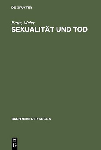 Sexualität und Tod – Eine Themenverknüpfung in der englischen Schauer– und Sensationsliteratur und ihrem soziokulturellen Kontext (1764–1897)