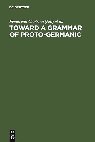 Toward a grammar of Proto–Germanic