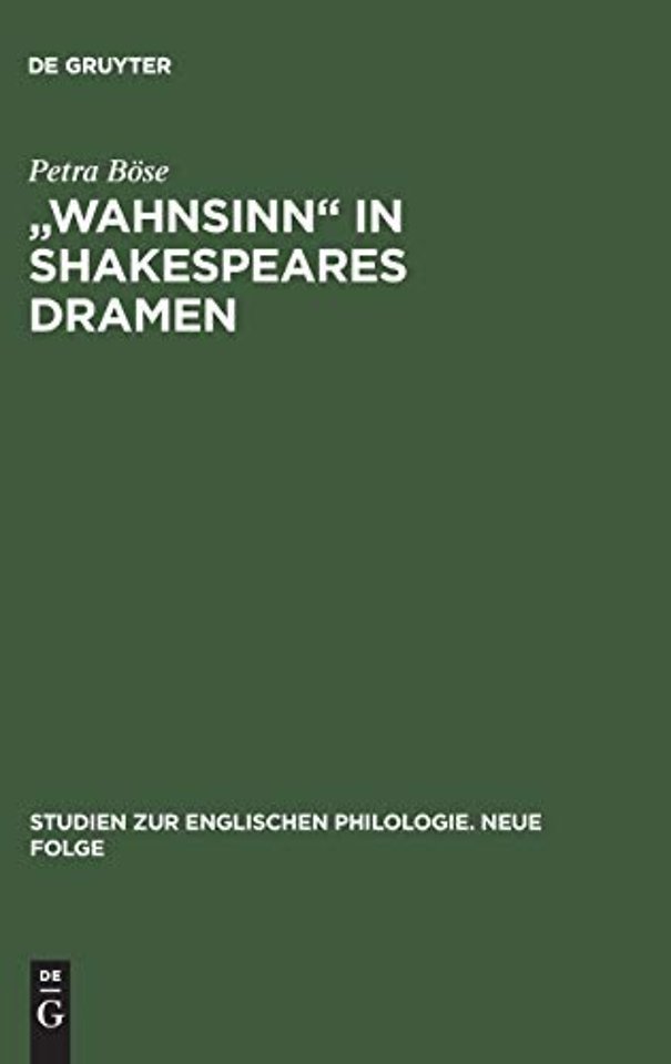 "Wahnsinn" in Shakespeares Dramen – Eine Untersuchung zu Bedeutungsgeschichte und Wortgebrauch
