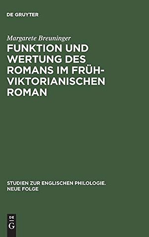 Funktion und Wertung des Romans im frühviktorianischen Roman