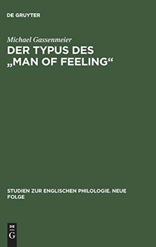 Der Typus des "man of feeling" – Studien zum sentimentalen Roman des 18. Jahrhunderts in England