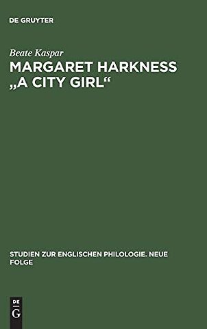 Margaret Harkness "A City Girl" – Eine literaturwissenschaftliche Untersuchung zum naturalistischen Roman des Spätviktorianismus