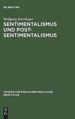 Sentimentalismus und Postsentimentalismus – Studien zum englischen Roman bis zur Mitte des 19. Jahrhunderts