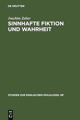 Sinnhafte Fiktion und Wahrheit – Untersuchungen zur ästhetischen und epistemologischen Problematik des Fiktionsbegriffs im Kontext europä