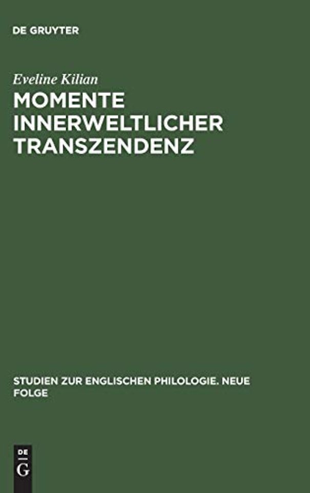 Momente innerweltlicher Transzendenz – Die Augenblickserfahrung in Dorothy Richardsons Romanzyklus "Pilgrimage" und ihr ideengeschichtlic