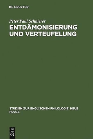 Entdämonisierung und Verteufelung – Studien zur Darstellungs– und Funktionsgeschichte des Diabolischen in der englischen Literatur seit der