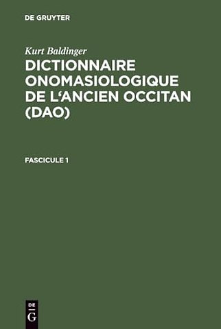 Kurt Baldinger: Dictionnaire onomasiologique de l`ancien occitan (DAO). Fascicule 1