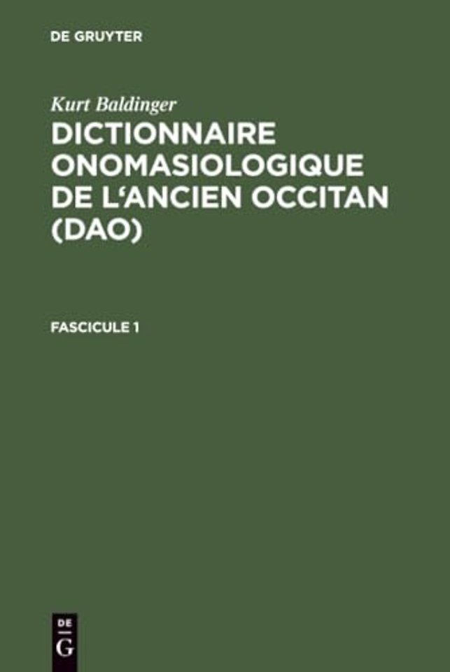 Kurt Baldinger: Dictionnaire onomasiologique de l`ancien occitan (DAO). Fascicule 1