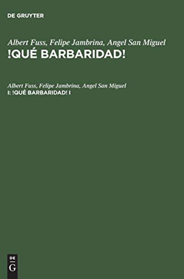 Albert Fuss; Felipe Jambrina; Angel San Miguel: !Que Barbaridad!. I