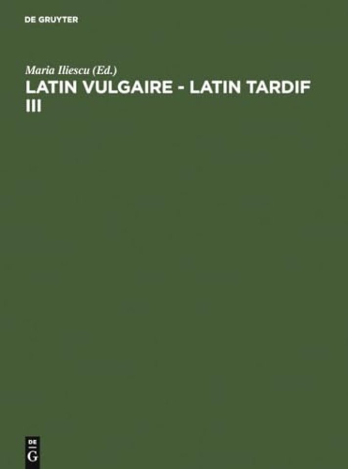 Latin vulgaire – latin tardif III – Actes du IIIème Colloque international sur le latin vulgaire et tardif (Innsbruck, 2 – 5 septembre 199