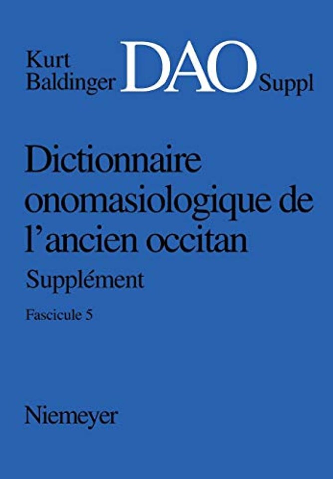 Kurt Baldinger: Dictionnaire onomasiologique de l`ancien occitan (DAO). Fascicule 5, Supplément