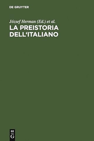 La preistoria dell`italiano – Atti della Tavola Rotonda di Linguistica Storica. Università Ca` Foscari di Venezia, 11–13 giugno 1998