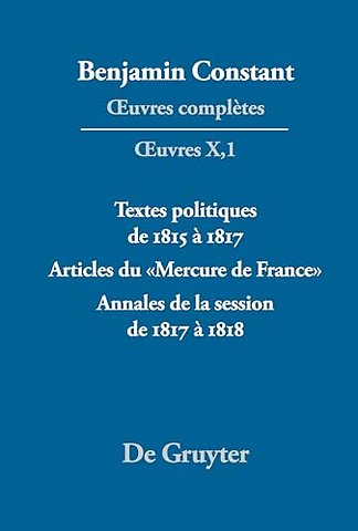 Textes politiques de 1815 à 1817 – Articles du «Mercure de France» – Annales de la session de 1817 à 1818