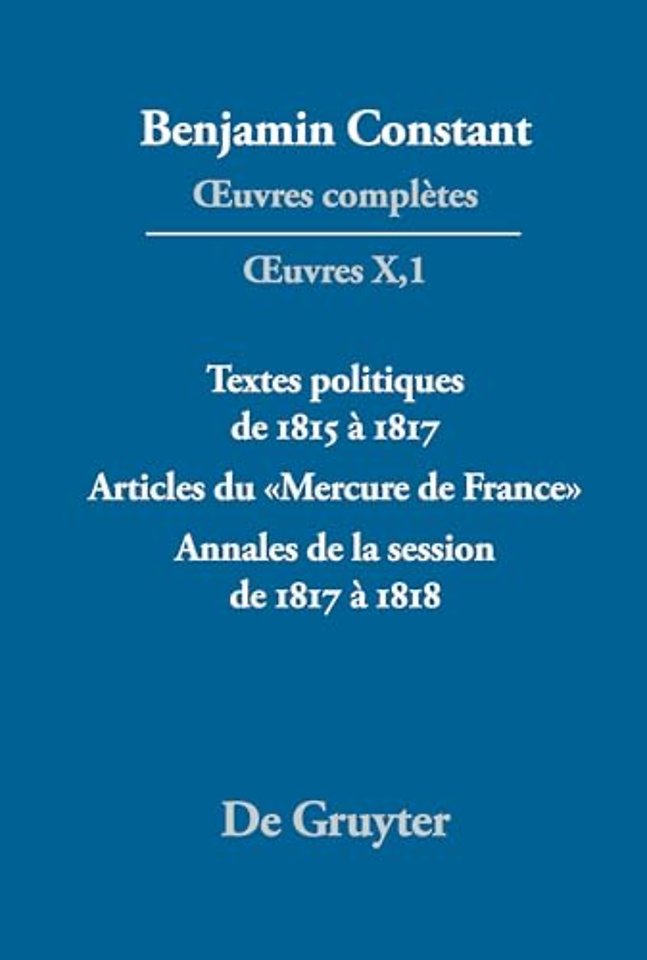 Textes politiques de 1815 à 1817 – Articles du «Mercure de France» – Annales de la session de 1817 à 1818