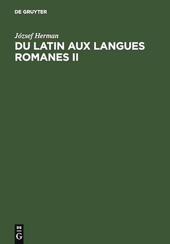 Du latin aux langues romanes II – Nouvelles études de linguistique historique