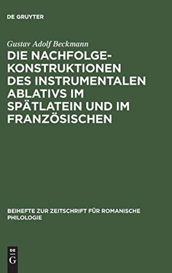 Die Nachfolgekonstruktionen des instrumentalen Ablativs im Spätlatein und im Französischen