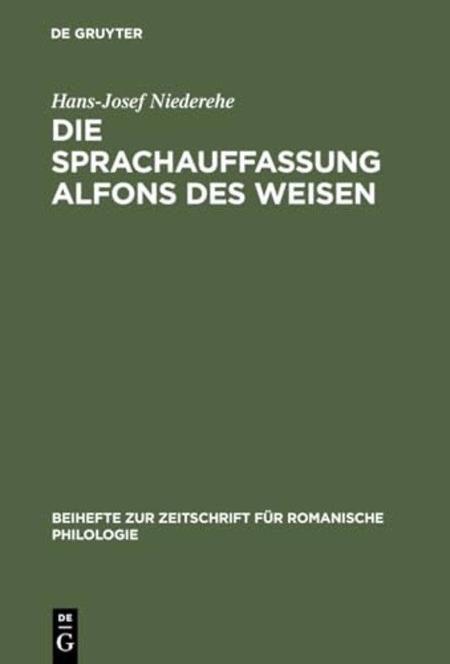 Die Sprachauffassung Alfons des Weisen – Studien zur Sprach– und Wissenschaftsgeschichte