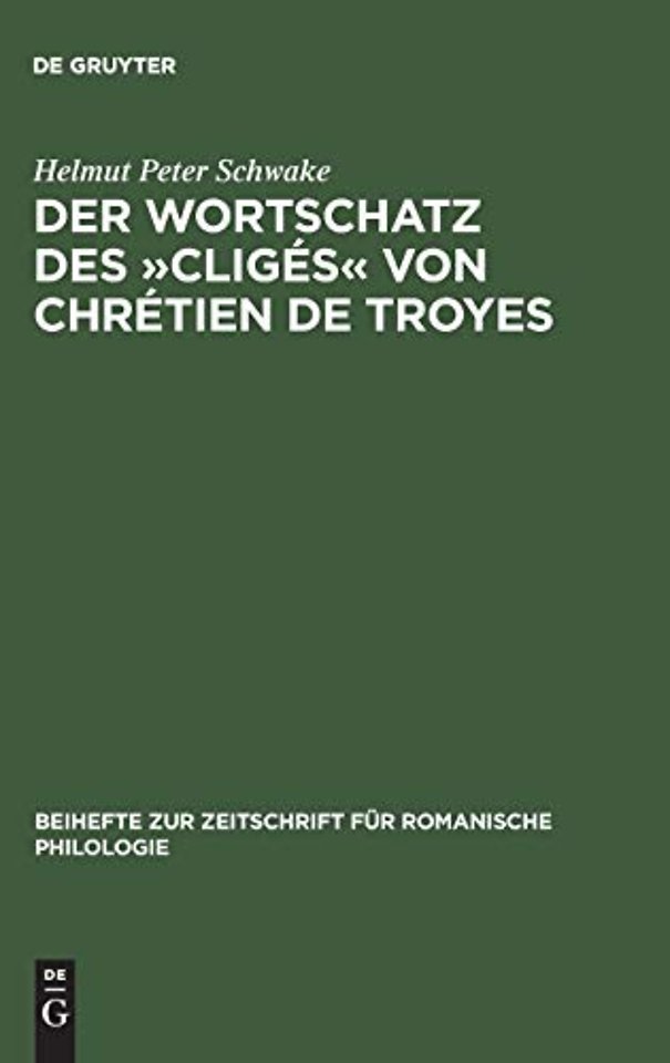 Der Wortschatz des »Cligés« von Chrétien de Troyes